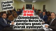 VALİ SU TOPLANTIDA KONUŞTU: “SALGINI ÖNLEMENİN EN İYİ YOLU İNSANLAR ARASI TEMASI KESMEK”