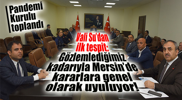 VALİ SU TOPLANTIDA KONUŞTU: “SALGINI ÖNLEMENİN EN İYİ YOLU İNSANLAR ARASI TEMASI KESMEK”