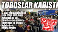 AK PARTİ TOROSLAR KONGRESİNDE ORTALIK KARIŞTI: 2 ADAY YARIŞIYOR