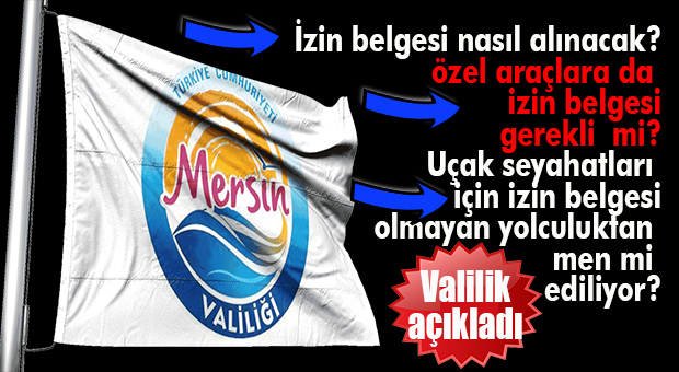 FLAŞ GELİŞME… MERSİN VALİLİĞİ ŞEHİRLERARASI SEYAHAT EDEBİLME ŞARTLARINI AÇIKLADI