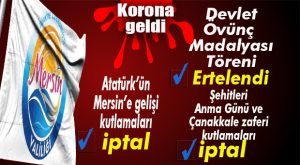 MERSİN VALİLİĞİ BAZI ROGRAMLARI İPTAL ETTİ… GEREKÇE KORONAVİRÜS!
