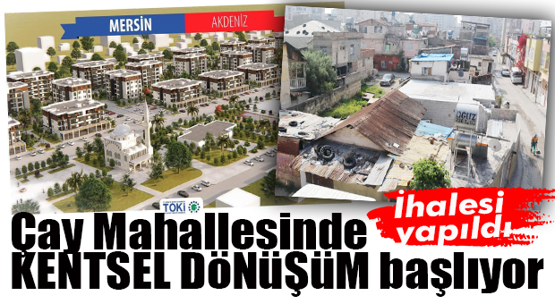 AKDENİZ ÇAY MAHALLESİ’NE TOKİ İHALESİ TAMAM!