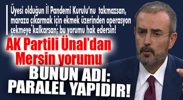 AK PARTİ’DEN MERSİN BÜYÜKŞEHİR YORUMU: “BU PARALEL YAPIDIR!”