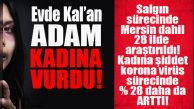 KORONA, KADINLARI “EKSTRA” VURDU… KARANTİNA SÜRECİNDE KADINA ŞİDDET ARTTI
