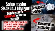 BÜYÜKŞEHİR’İN MASKE CEVABI TATMİN ETMEDİ: KAFALARDA YANIT BEKLEYEN SORULAR