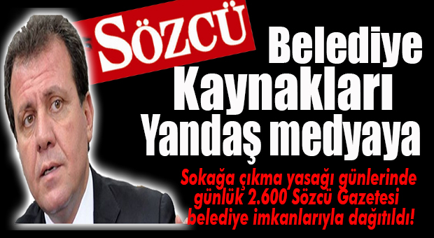 CHP’Lİ MERSİN BELEDİYESİ YANDAŞ SÖZCÜ’YE ÇALIŞTI… 2 BİN 600 ADET SÖZCÜ DAĞITTI!