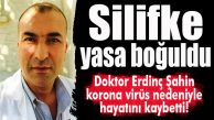MAALESEF KÖTÜ HABER… SİLİFKE’DE DOKTOR ŞAHİN KORONA YÜZÜNDEN VEFAT ETTİ