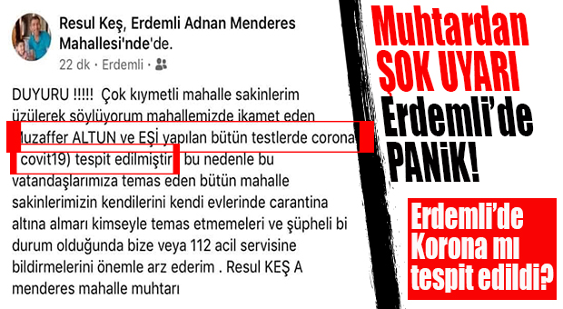 ERDEMLİ’DE KORONA HASTASI MI TESPİT EDİLDİ? MUHTARDAN ŞOK UYARI MESAJI….