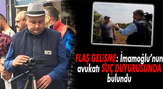 İMAMOĞLU’NUN AVUKATI AÇIKLADI: ERDEMLİLİ “GASTECİ” HAKKINDA SUÇ DUYURUSUNDA BULUNULDU