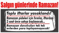 MERSİN VALİLİĞİ, SALGIN TEDBİRLERİ KAPSAMINDA RAMAZAN ÖNLEMLERİNİ KAMUOYUNA DUYURDU