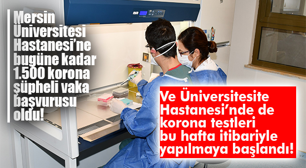 FLAŞ GELİŞME… MERSİN ÜNİVERSİTESİ’NDE DE KORONA TANI TESTİ YAPILMAYA BAŞLANDI
