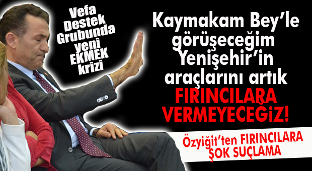 CHP’Lİ ÖZYİĞİT’TEN FIRINCILARA FLAŞ TEPKİ: “BU VURGUNCULUKTUR!”