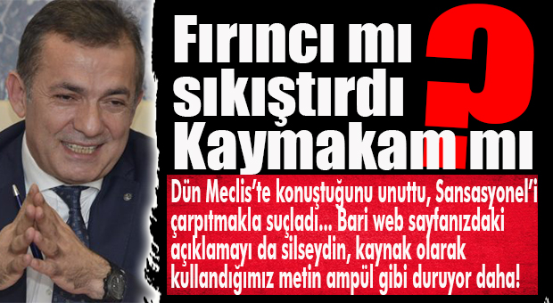 SANSASYONEL’İ ÇARPITMAKLA SUÇLAYACAĞINA, MECLİS KAYITLARINI VE GÖNDERDİĞİN BASIN BÜLTENLERİNDEKİ İFADELERİNİ SİLEYDİN ÖNCE….
