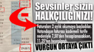 SU FATURALARINDAKİ BÜYÜK OYUN… 2 AYLIK OKUYARAK KADEMEDEN GEÇİRDİLER!