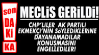 FLAŞ…FLAŞ…FLAŞ… AK PARTİLİ EKMEKÇİ KONUŞTU, CHP’Lİ BAŞKANLAR SALONU TERKETTİ
