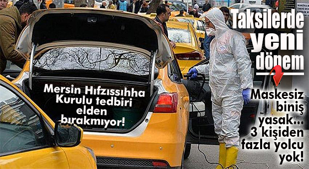 MERSİN’DE TAKSİLERDE “KORONALI” DÖNEM TEDBİRLERİ AÇIKLANDI