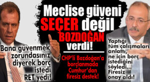 CUMHUR, SEÇER’E GÜVENMEDİ, BOZDOĞAN’A GÜVENDİ… CHP’Lİ BOZDOĞAN’A FİRESİZ DESTEKLE BORÇLANMA YETKİSİ