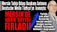 MERSİN VE İLÇELERİ SOSYAL MEDYAYI KİLİTLEDİ… HER YERDEN KORONA VAKASI MI FIŞKIRIYOR?