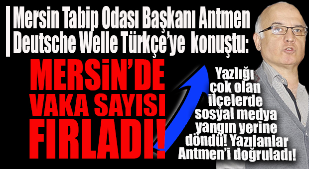 MERSİN VE İLÇELERİ SOSYAL MEDYAYI KİLİTLEDİ… HER YERDEN KORONA VAKASI MI FIŞKIRIYOR?