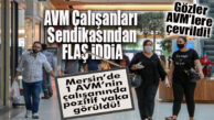AVM ÇALIŞANLARI SENDİKASINDAN FLAŞ İDDİA: “MERSİN’DE AVM ÇALIŞANINDA POZİTİF VAKA ÇIKTI!”