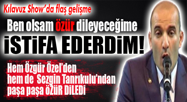 KILAVUZ ÖZÜR DİLEDİ, MHP’LİLER ÇILDIRDI: “HANİ HAKLIYDIK?”