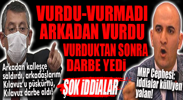 VURDU MU VURMADI MI; DARBE ALDI MI ALMADI MI? ÖZGÜR ÖZEL-OLCAY KILAVUZ KAVGASINDA SON DURUM!