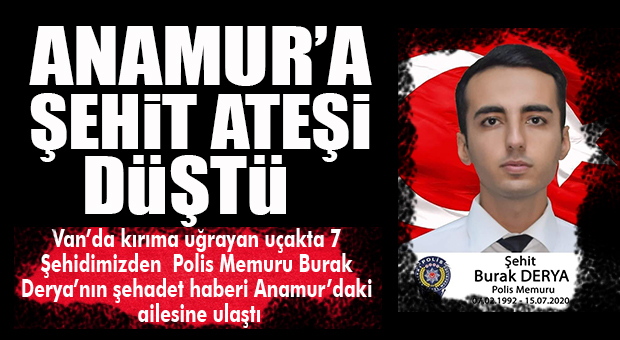 VAN’DAKİ UÇAK KAZASININ ATEŞİ ANAMUR’A DÜŞTÜ: ANAMURLU POLİS ŞEHİT DÜŞTÜ