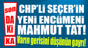 SON DAKİKA… CHP’Lİ SEÇER’İN YENİ ENCÜMENLERİ BELLİ OLDU!