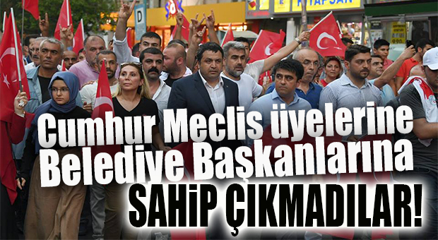MHP VE AK PARTİ İL BAŞKANLARI CUMHUR MECLİS ÜYELERİNE SAHİP ÇIKMADI!