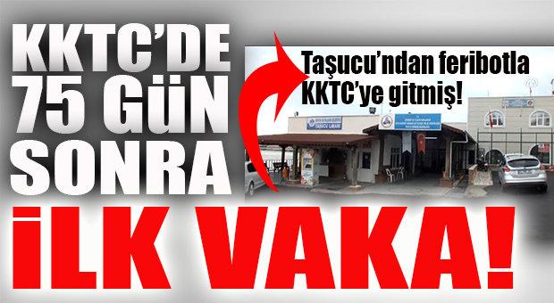 TAŞUCU’NDAN FERİBOTLA KKTC’YE GİTTİ, KORONA OLDUĞU ORTAYA ÇIKTI!