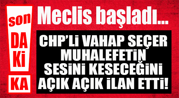 FLAŞ… FLAŞ… FLAŞ… MUHALEFETE SEÇER’DEN DARBE!