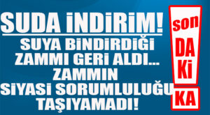 SON DAKİKA… SUYA BİNDİRDİĞİ ZAMMI GERİ ALDI… SİYASİ SORUMLULUĞUNU TAŞIYAMADI!