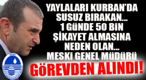 FLAŞ GELİŞME… MESKİ GENEL MÜDÜRÜ ALAEDDİN ALKAÇ GÖREVDEN ALINDI!
