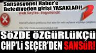 CHP’Lİ SEÇER’DEN SANSASYONEL HABER’E İFTİRA DOLU SANSÜR YARGI’DA…