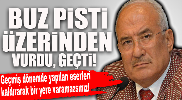 KOCAMAZ “BUZ PİSTİ” ÜZERİNDEN VURDU GEÇTİ: “ O MECLİS ÜYELERİ, PİSTİ YERİNDE İNCELEDİ Mİ, HİÇ SANMIYORUM!”