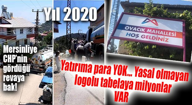 YAYLALARA SU VERMEDİ, YASAL OLMAYAN LOGOLU TABELALARI GÖNDERDİ!