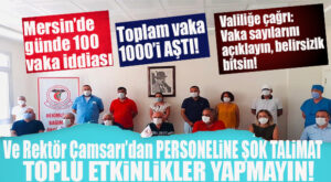 MERSİN TABİP ODASI’NDAN ÜRKÜTEN AÇIKLAMA: MERSİN’DE GÜNDE 100 VAKA ÇIKIYOR