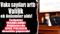 VALİLİK’TEN YENİ ÖNLEM GELDİ: TAZİYELER YASAKLANDI!