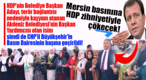 HDP’NİN BELEDİYE BAŞKAN ADAYI ŞİMDİ DE BÜYÜK BÜTÇELİ BÜYÜKŞEHİR BASIN DAİRENİN BAŞINA GEÇİRİLDİ… MERSİN BASININA HDP ZİHNİYETİYLE AYAR GELİYOR! YERSEN…