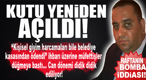 FLAŞ İDDİA… İHBARLAR ARTTI, ŞEVKET CAN DÖNEMİ YENİDEN DİDİK DİDİK EDİLMEYE BAŞLANDI!