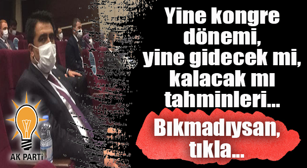 AK PARTİ TÜRKİYE GENELİNDE YÜZDE 65 DEĞİŞİME GİDİYOR! MERSİN ARALARINDA VAR MI, YOK MU?