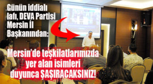 GÜNÜN İDDİASI DEVA MERSİN’DEN: “İSİMLERİ DUYUNCA ŞAŞIRACAKSINIZ!”
