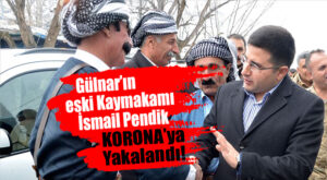 GÜLNAR’I ÜZEN HABER… ESKİ KAYMAKAM İSMAİL PENDİK HASTANEDE TEDAVİ ALTINA ALINDI!