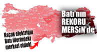 BATI İLLERİNDE KAÇAK ELEKTRİK REKORU MERSİN’DE… VAY MERSİN VAY!