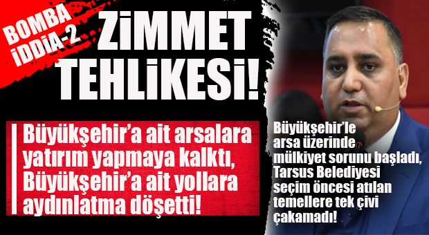 BÜYÜKŞEHİR’E AİT ARSA VE HİZMET ALANLARINA YATIRIM YAPAN ŞEVKET CAN’A ZİMMET TEHLİKESİ!