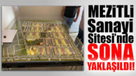 MEZİTLİ KÜÇÜK SANAYİ SİTESİ’NE İLGİ HER GEÇEN GÜN ARTIYOR… SONA YAKLAŞILDI!