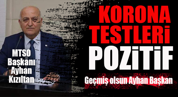MTSO BAŞKANI KIZILTAN DA KORONA’YA YAKALANDI: “SEVENLERİMİN DESTEĞİYLE BU VİRÜSÜ YENECEĞİM İNŞALLAH!”