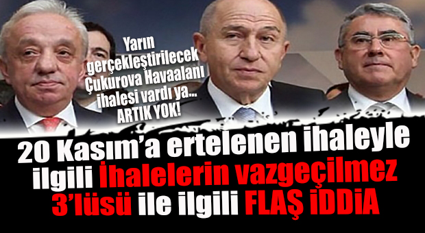 HAYDAA… YARIN YAPILACAK ÇUKUROVA HAVALİMANI İHALESİ YİNE ERTELENDİ!