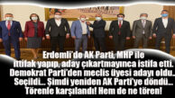 AK PARTİ’DEN İSTİFA EDİP, DP’DEN ERDEMLİ MECLİS ÜYESİ OLDU, YENİDEN AK PARTİ’YE DÖNDÜ! ANKARA’DA TÖRENLE KARŞILANDI!