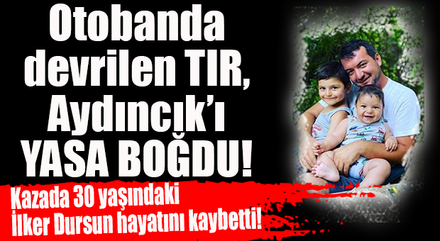 TARSUS’TA TIR DEVRİLDİ, AYDINCIK YASA BOĞULDU